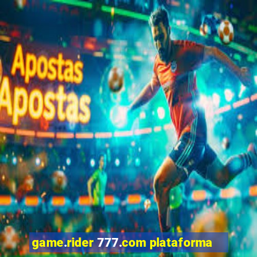 game.rider 777.com plataforma